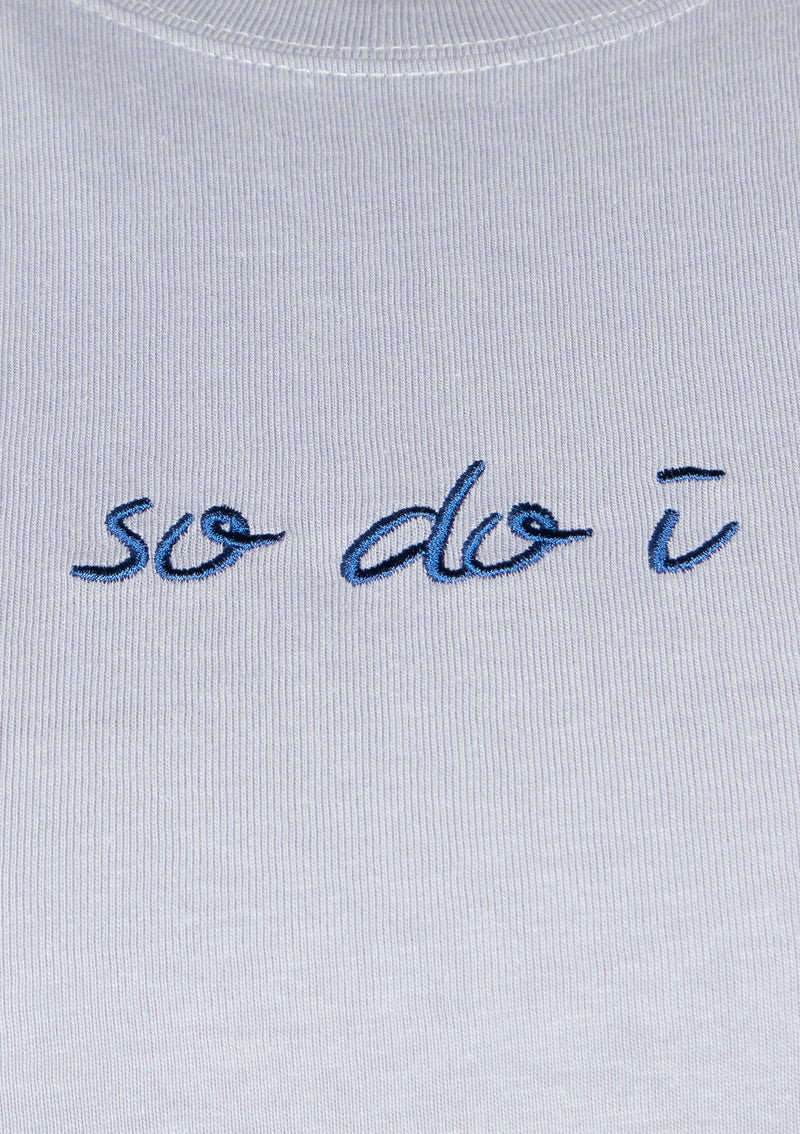 SO DO I Short Sleeve Embroidered Slogan Tee in Light Blue - LUMINE SINGAPORE